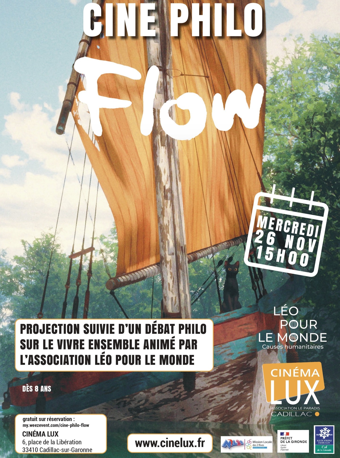 🎬 Vous avez raté la projection à Mérignac ? Pas de panique : on remet ça à Cadillac !

Envie d’un moment qui fait réfléchir, rêver et sourire ? 🌍
Rejoignez-nous pour un ciné débat philo vibrant et inspirant autour du film d’animation Flow, une pépite poétique sur la différence, l’entraide et la solidarité !

📅 Mercredi 26 novembre 2025
 🕓 15h – 17h30
 📍 Cinéma Lux – Cadillac

Un temps fort, convivial et intergénérationnel, pour échanger sur le vivre ensemble, penser ensemble un monde plus juste… tout en passant un super moment !

🎟️ Entrée 100% gratuite
 👉 Réservez vos places ici : https://lnkd.in/etS5Q2c6

Organisé par Léo Pour Le Monde, avec le Cinéma Lux de Cadillac et la Mission Locale des Deux Rives, dans le cadre du projet “Citoyens en devenir – Agir ensemble pour construire l’avenir”, soutenu par la CAF et la Préfecture de la Gironde.

On vous attend nombreux pour ce bel instant de cinéma et de partage ! Séance ouverte à tout public ✨